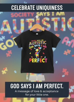 Kids Autism Awareness T-Shirt – “God Says I Am Perfect” Faith-Based Tee